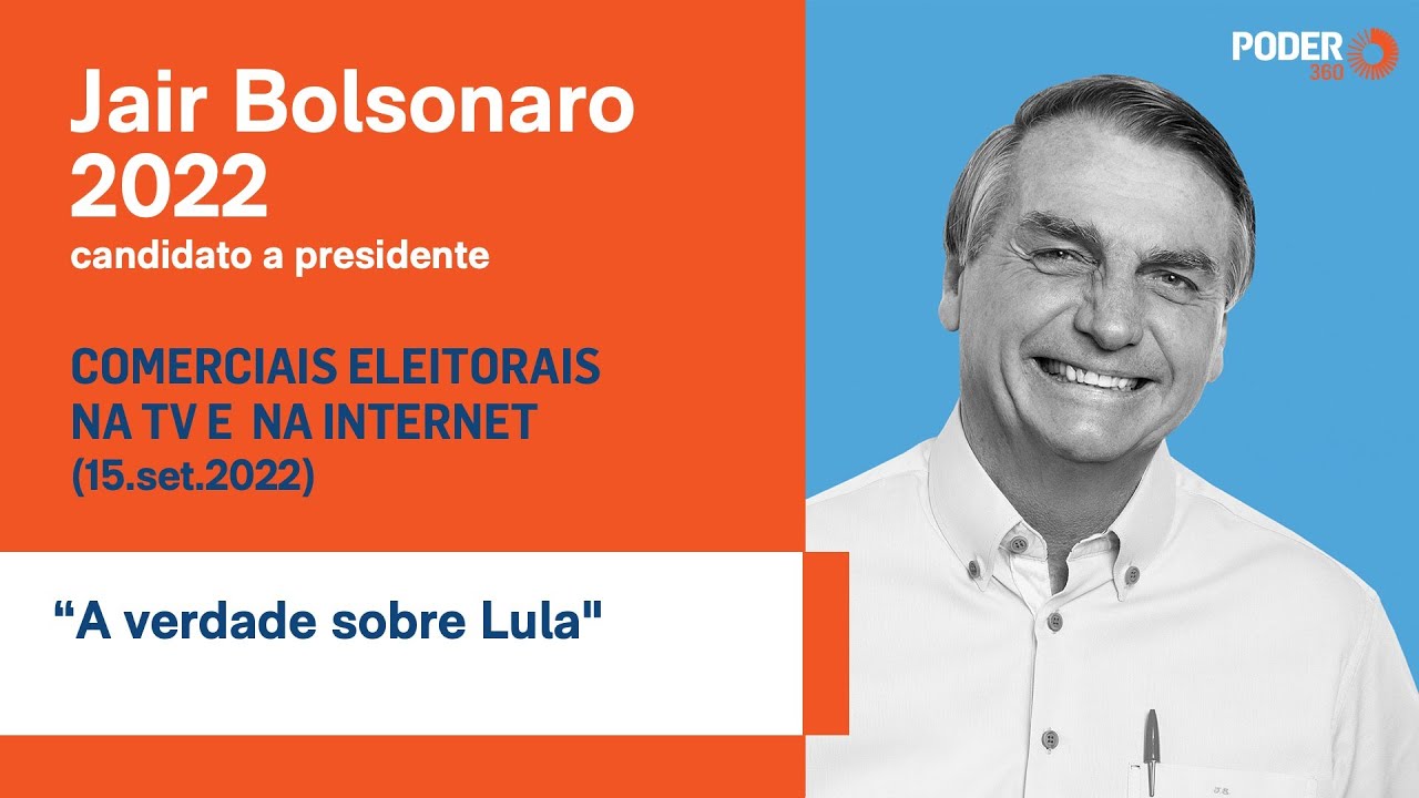 Jair Bolsonaro (programa eleitoral 2min42seg. – TV): “a verdade sobre Lula” (15.set.2022)