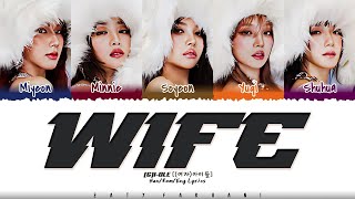 (G)I-DLE ((여자)아이들) - 'WIFE' Lyrics [Color Coded_Han_Rom_Eng]