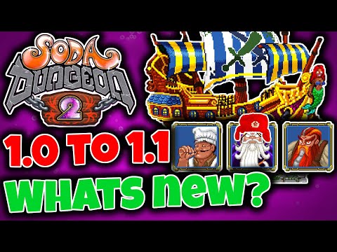 1.0 to 1.1 - COMING BACK AFTER 10 MONTH BREAK | CHANGES NAD PATCH OVERVIEW [SODA DUNGEON 2]
