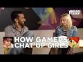 How gamers talk to girls - The Imran Yusuf Show