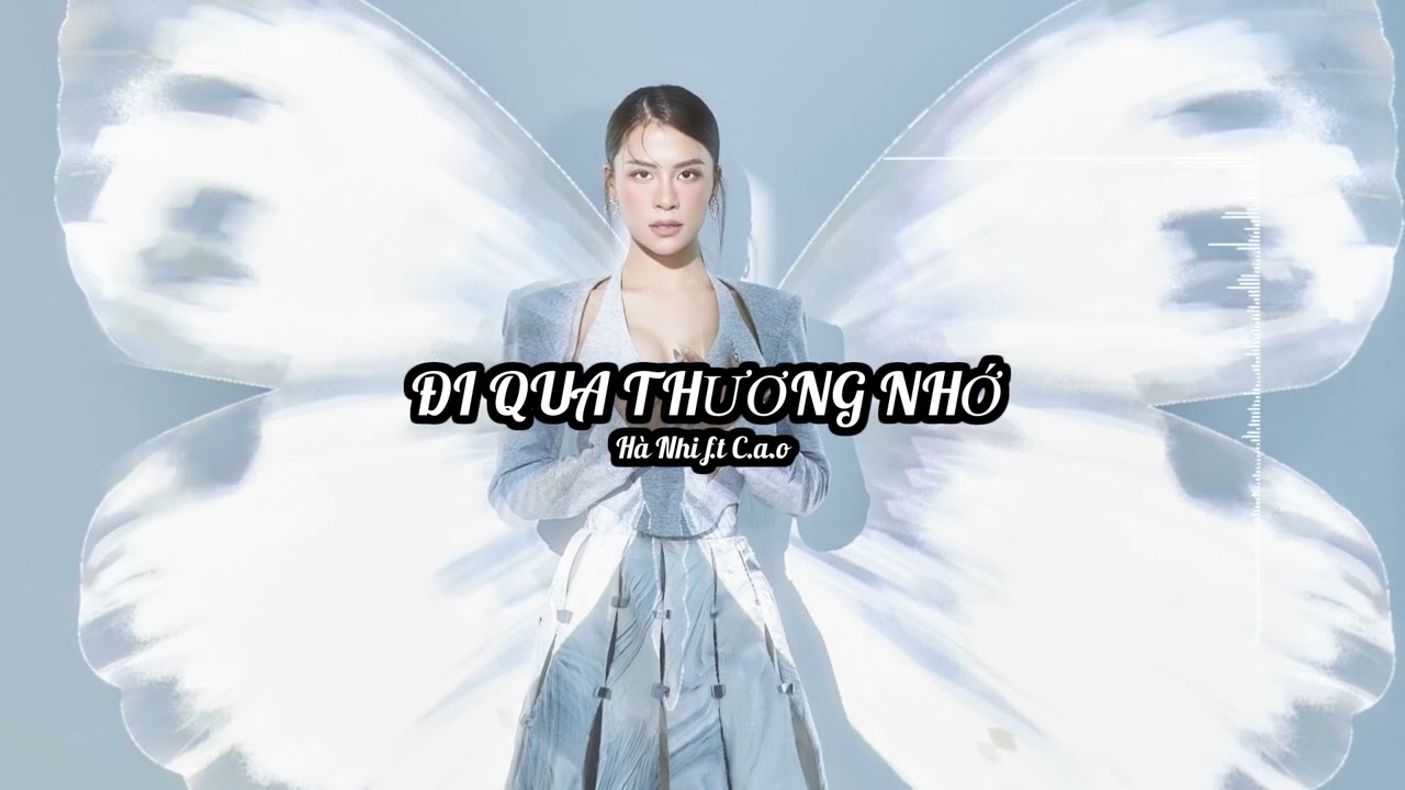 Hà Nhi - Đi Qua Thương Nhớ ( C.a.o remix )