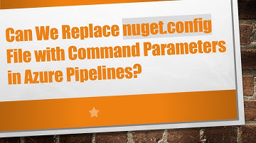 Can We Replace nuget.config File with Command Parameters in Azure Pipelines?