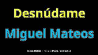 Video thumbnail of "Desnúdame - Miguel Mateos (HD, 320kbps)"