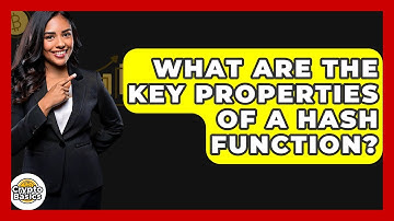 What Are The Key Properties Of A Hash Function? - CryptoBasics360.com