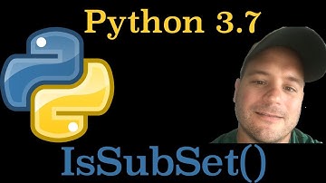 Python 3.7: How To Use The Issubset() Method In Python