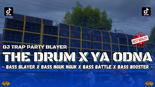 DJ TRAP BLAYER THE DRUM X YA ODNA VERSI BLAYER BASS BRUTAL VIRAL • (RIFQI REMIX)