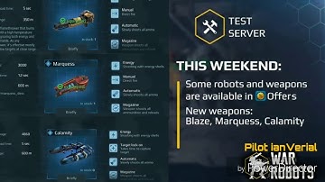 War Robots - Test Server 4.5.0(526) - Calamity, Marquess and Blaze Weapon