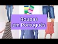 Vocabulário em português. Parte 4- roupas - Aprender português