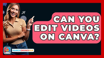 Can You Edit Videos On Canva? - SearchEnginesHub.com