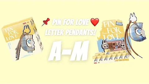 Unboxing ALL Labubu Pin for Love Pendants A–M 💌 Pop Mart Full Set!