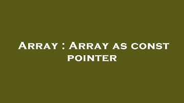 Array : Array as const pointer