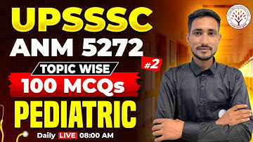 UPSSSC ANM | Topic Wise 300 MCQs | Pediatric MCQs #2 | UPSSSC ANM Classes 2025
