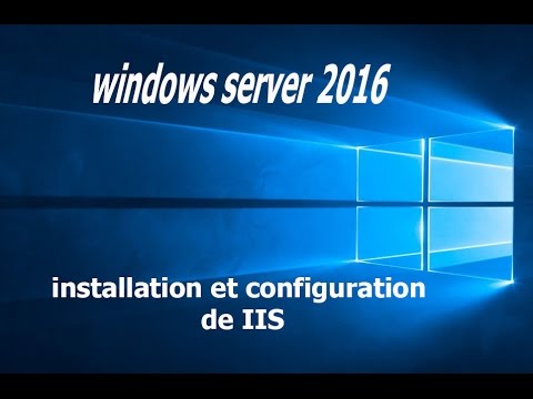 installation et configuration de IIS sous windows server 2016