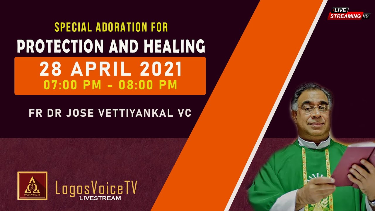 Special Adoration For Protection And Healing Led By Fr Dr Jose Vettiyankal Vc Youtube Special Adoration For Protection And Healing Led By Fr Dr Jose Vettiyankal Vc Youtube