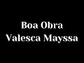 Boa obra - Valesca Mayssa (Com letra)