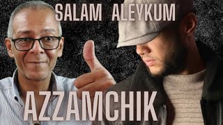 Salam Aleykum .. Azzamchik ||  من  هو صاحب اغنية سلام عليكم