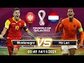 ⚔️ Vòng loại World Cup Châu Âu⚔️ 「Montenegro vs Hà Lan」03:45 14/11/2021