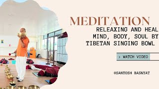 Relaxing Music For Stress Relief, Anxiety, Heal Mind, Body and Soul by Tibetan Singing Bowl.