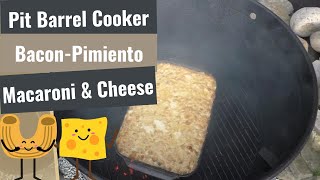 Pit Barrell Cooker: BaconPimiento Macaroni and Cheese