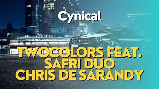 Twocolors Feat Safri Duo U0026 Chris De Sarandy  Cynical