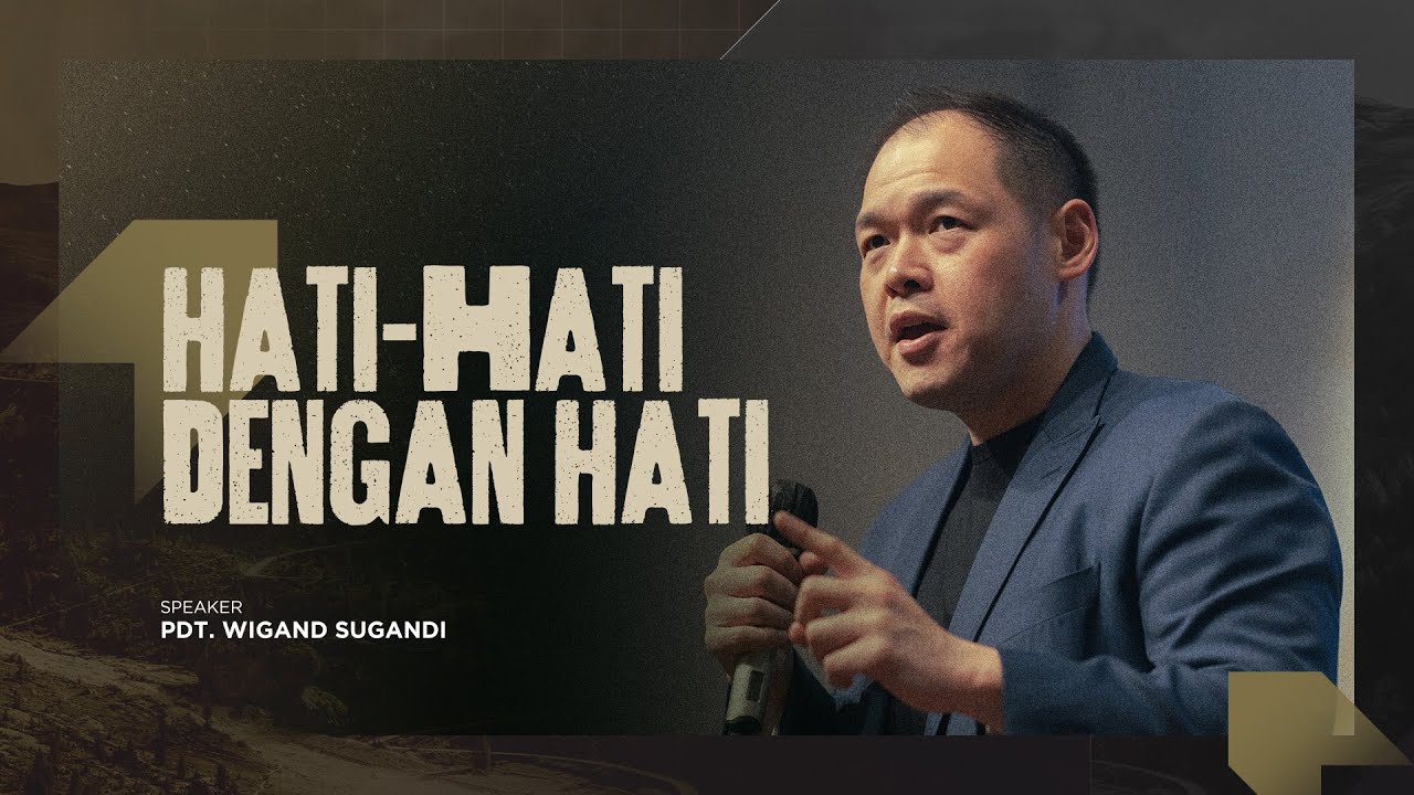Kingdom Celebration (Online Service II) - Hati Hati Dengan Hati - Pdt. Wigand Sugandi