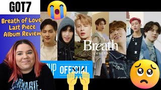 GOT7 'Breath of Love: Last Piece' Album Review!