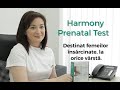 Testul Prenatal Harmony: Depistează mai mult de 70% din toate anomaliile