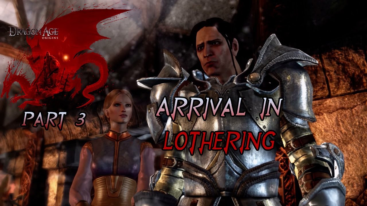 Dragon Age: Origins - Part 3 | Arrival in Lothering | Malakh Daechonus ...