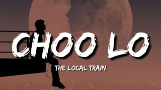 Choo Lo (Lyrics) - The Local Train