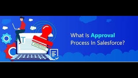 # Approval Process in Salesforce ! Salesforce admin ! Process
