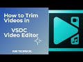 How to Trim Videos in VSDC Video Editor: Step-by-Step Guide | Trim Videos in VSDC Video Editor
