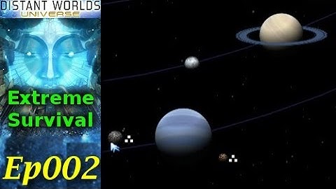 Distant Worlds Universe - Extreme Survival LP - Ep002