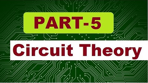 PART 5: Circuit Theory: Solutions for previous year GATE/ESE/TANGEDCO/TRB examinations
