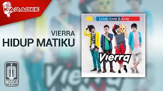 Vierra - Hidup Matiku ( Karaoke Video)