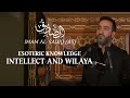 6. Imam al-Sadiq (as): Esoteric Knowledge, Intellect and Wilaya