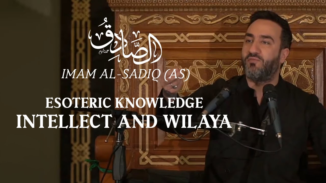 ⁣6. Imam al-Sadiq (as): Esoteric Knowledge, Intellect and Wilaya