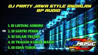 DJ PARTY JAWA STYLE ANDALAN BP AUDIO