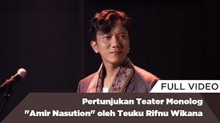 Pertunjukan Teater Monolog 'Amir Nasution' oleh Teuku Rifnu Wikana