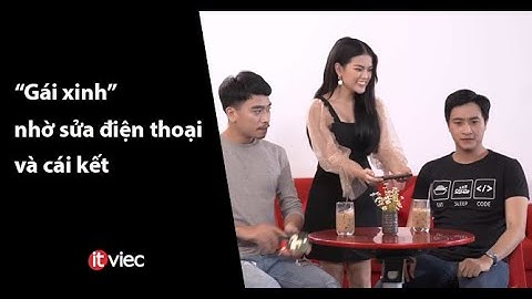 "Gái xinh" nhờ sửa điện thoại | Developer "chất" truyền kì | ITviec.com