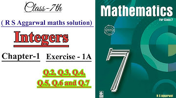 CLASS-7TH:-MATHS /CHAPTER-1/INTEGERS / EXERCISE-1 A/ Q.2/Q.3 /Q.4/ Q.5/ Q.6 /Q.7/R S AGGARWAL MATHS/