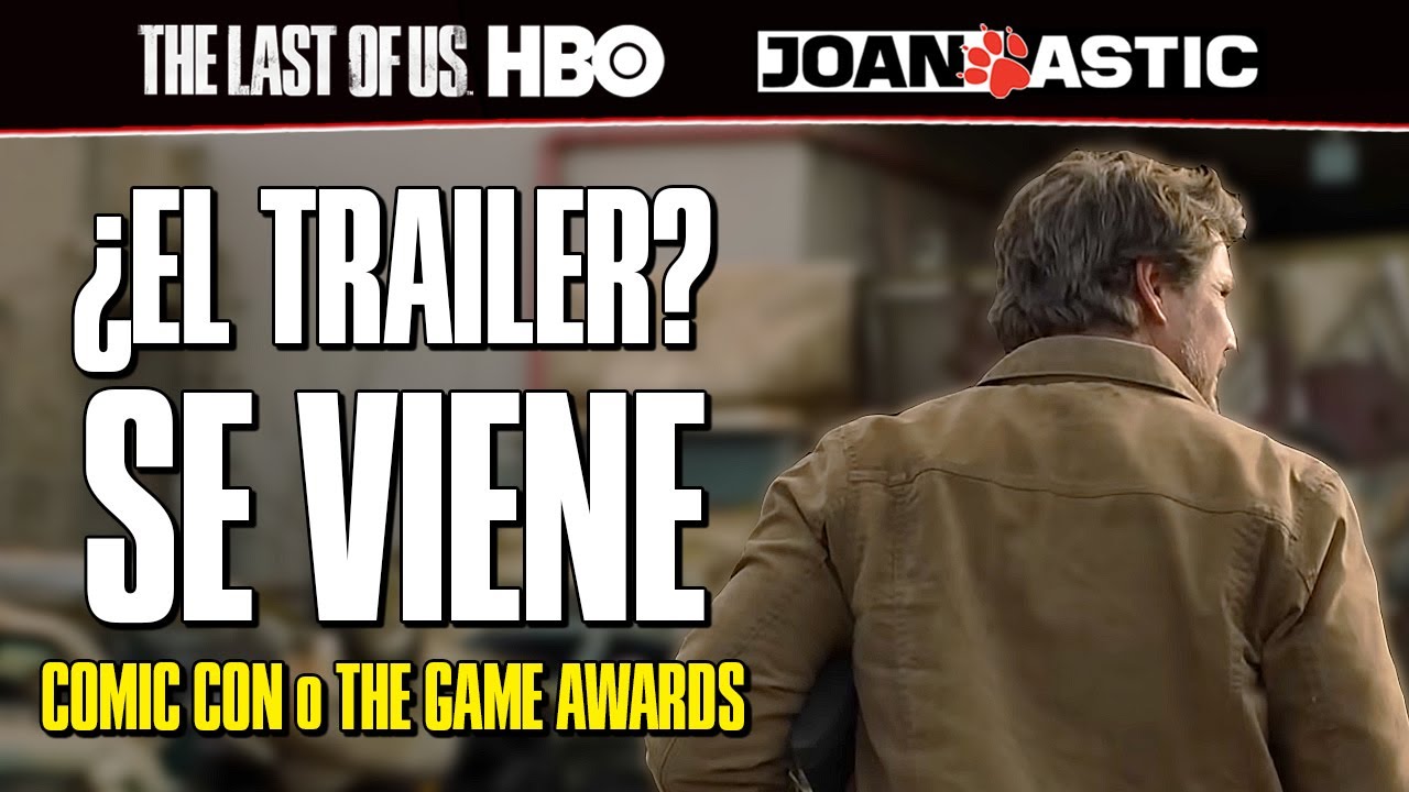 El TRÁILER OFICIAL de The Last of Us (HBO), MUY CERCA: ¿Comic Con o The Game Awards? | TLOU HBO 125
