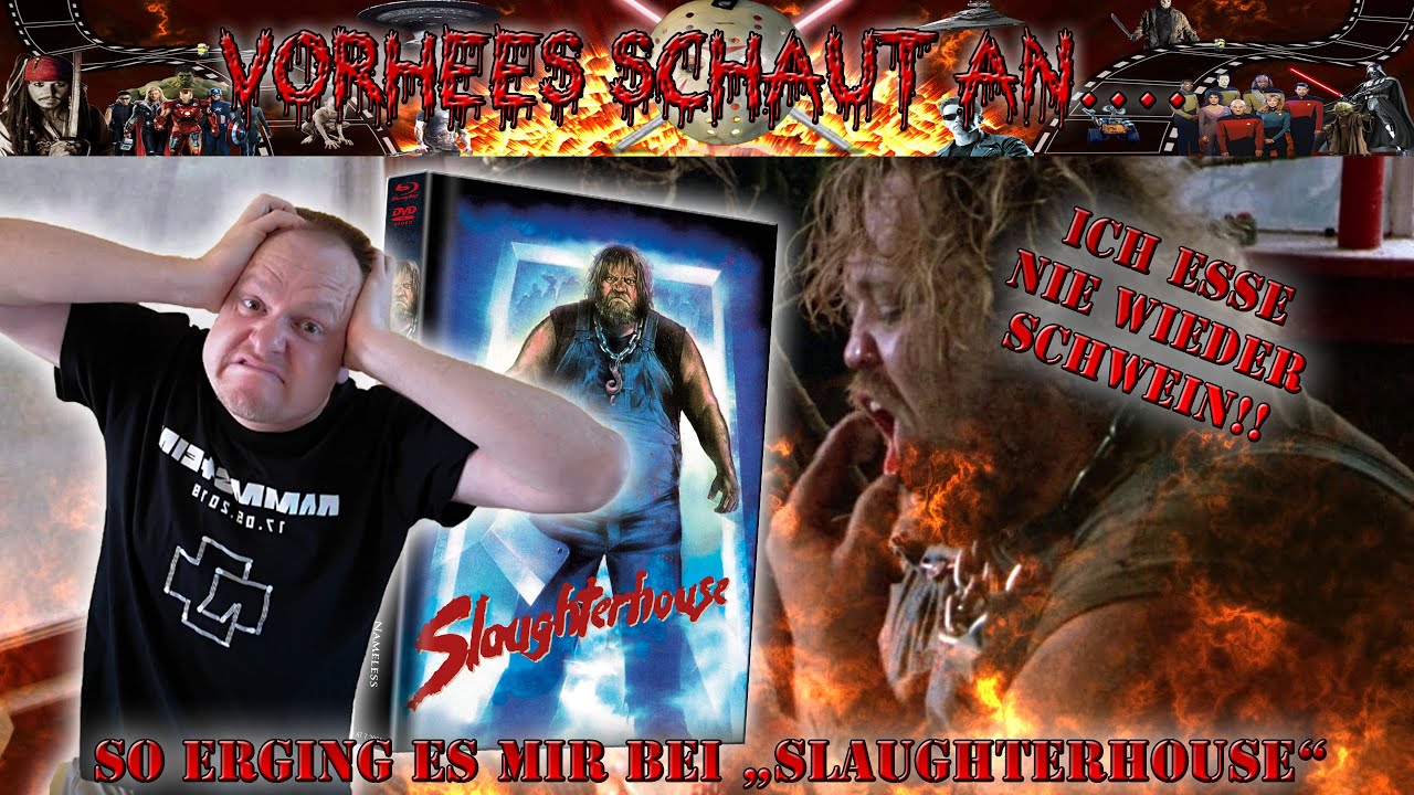 Vorhees schaut an...SLAUGHTERHOUSE