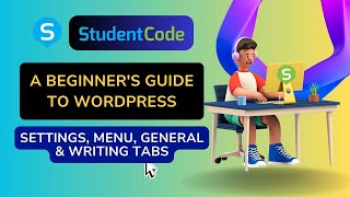 Beginner's Guide to WordPress - Settings, Menu, General & Writing Tabs