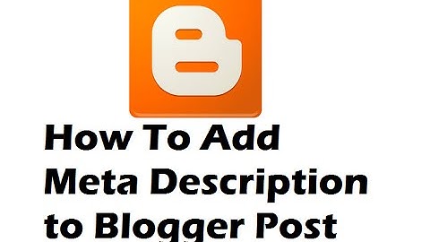How to add Meta Description to Blogger Post