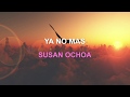 Susan Ochoa - Ya no Mas (Letra)