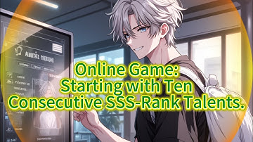 Online Game: Starting with Ten Consecutive SSS-Rank Talents.