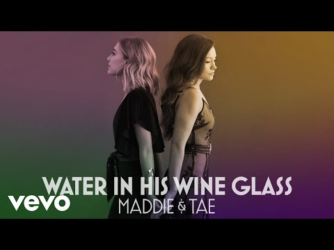 Maddie & Tae - Water In His Wine Glass (Official Audio Video)