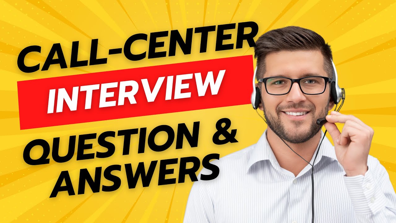 Call Center Job Interview Question & Answer (2025) Pass a Call Center ...