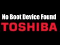 No Bootable Device Found  Error On Toshiba