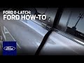 Ford E-Latch | Ford How-To | Ford